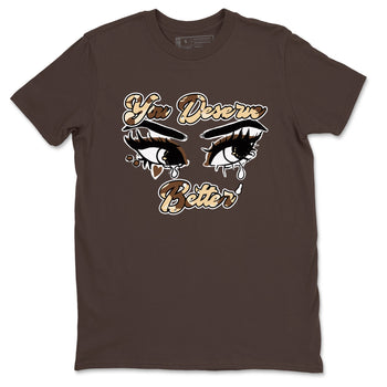 AJ3 Desert Camo shirts to match jordans You Deserve Better sneaker match tees Air Jordan 3 Desert Camo SNRT Sneaker Tees streetwear brand Dark Chocolate 2 unisex cotton tee