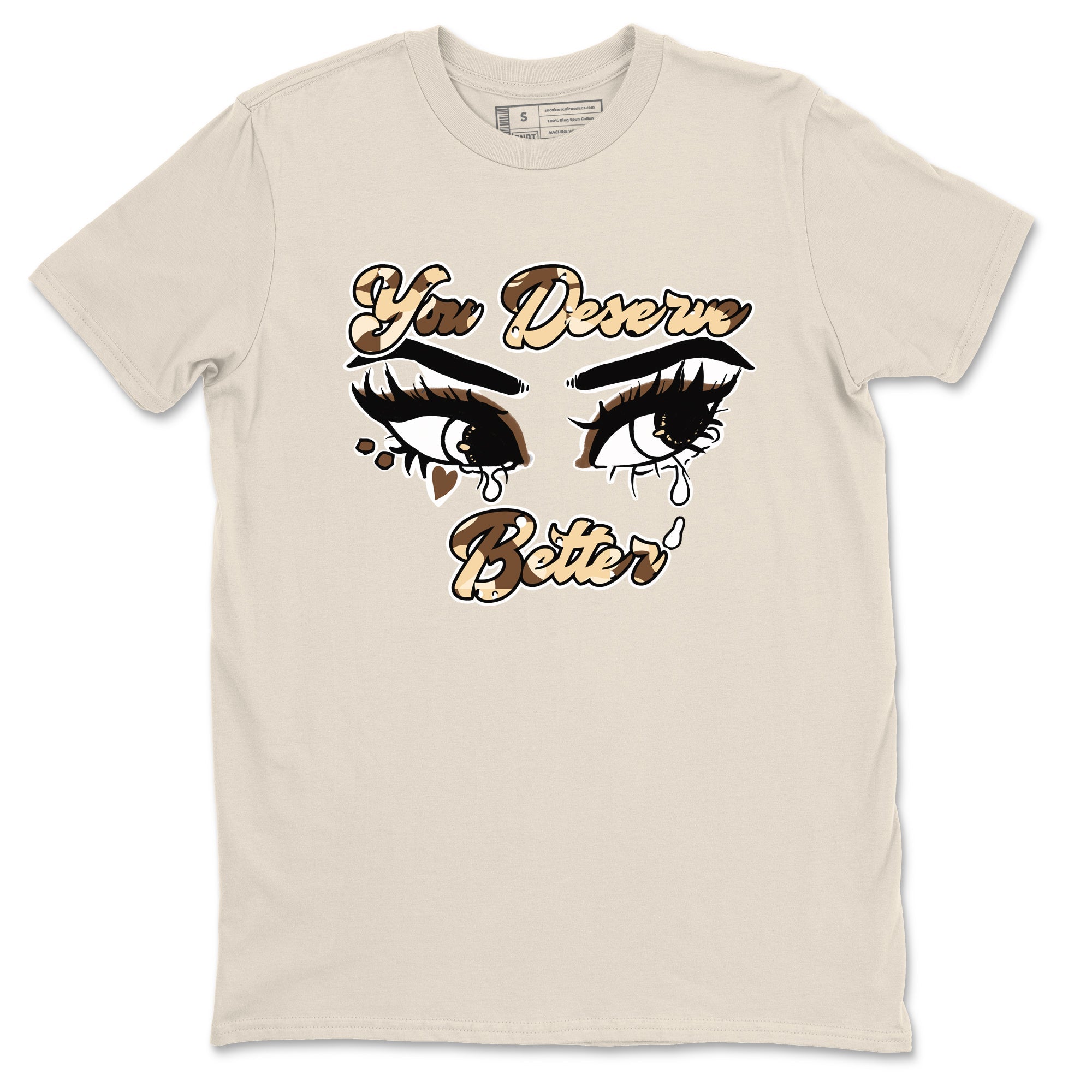 AJ3 Desert Camo shirts to match jordans You Deserve Better sneaker match tees Air Jordan 3 Desert Camo SNRT Sneaker Tees streetwear brand Natural 2 unisex cotton tee