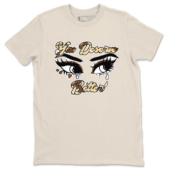 AJ3 Desert Camo shirts to match jordans You Deserve Better sneaker match tees Air Jordan 3 Desert Camo SNRT Sneaker Tees streetwear brand Natural 2 unisex cotton tee
