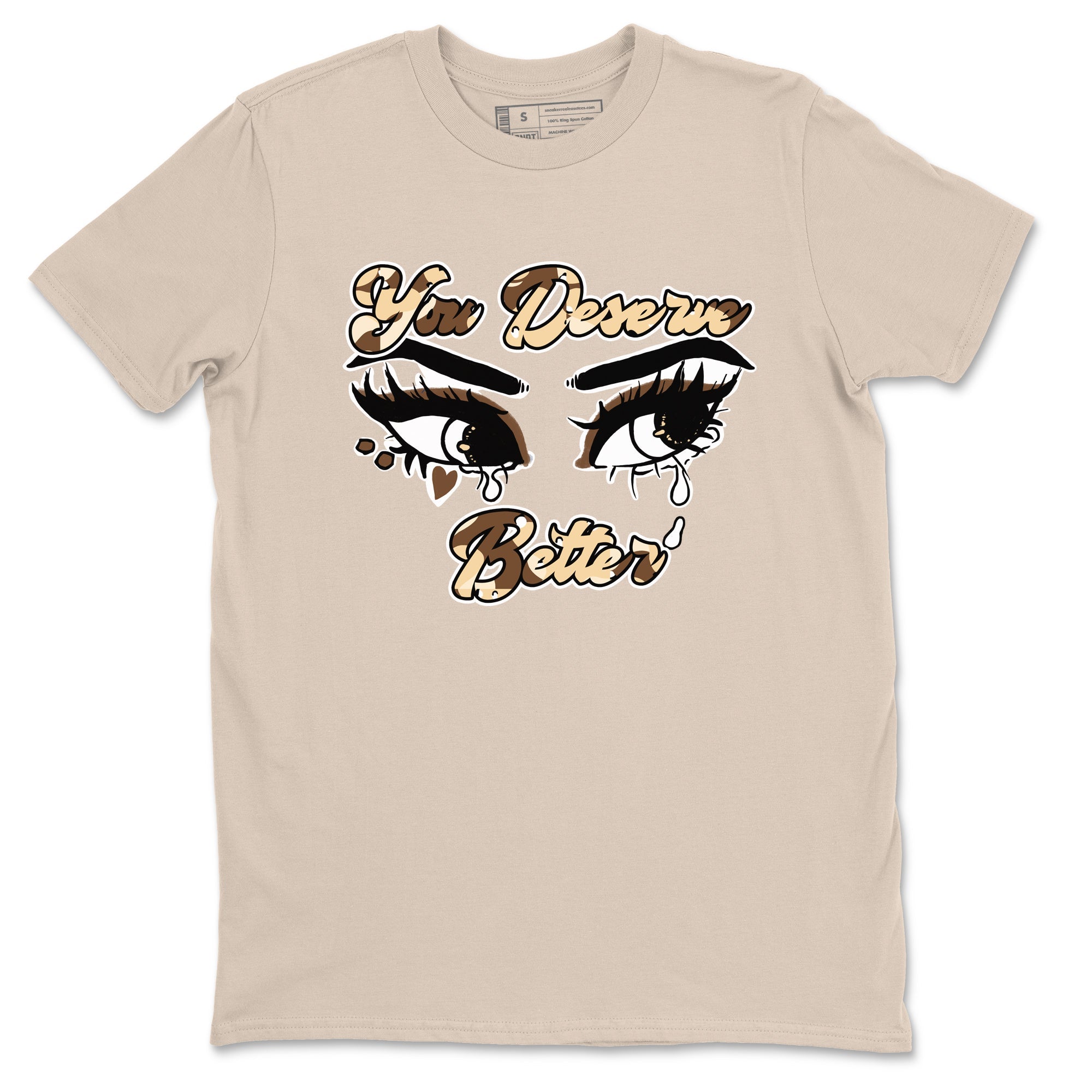 AJ3 Desert Camo shirts to match jordans You Deserve Better sneaker match tees Air Jordan 3 Desert Camo SNRT Sneaker Tees streetwear brand Sand 2 unisex cotton tee