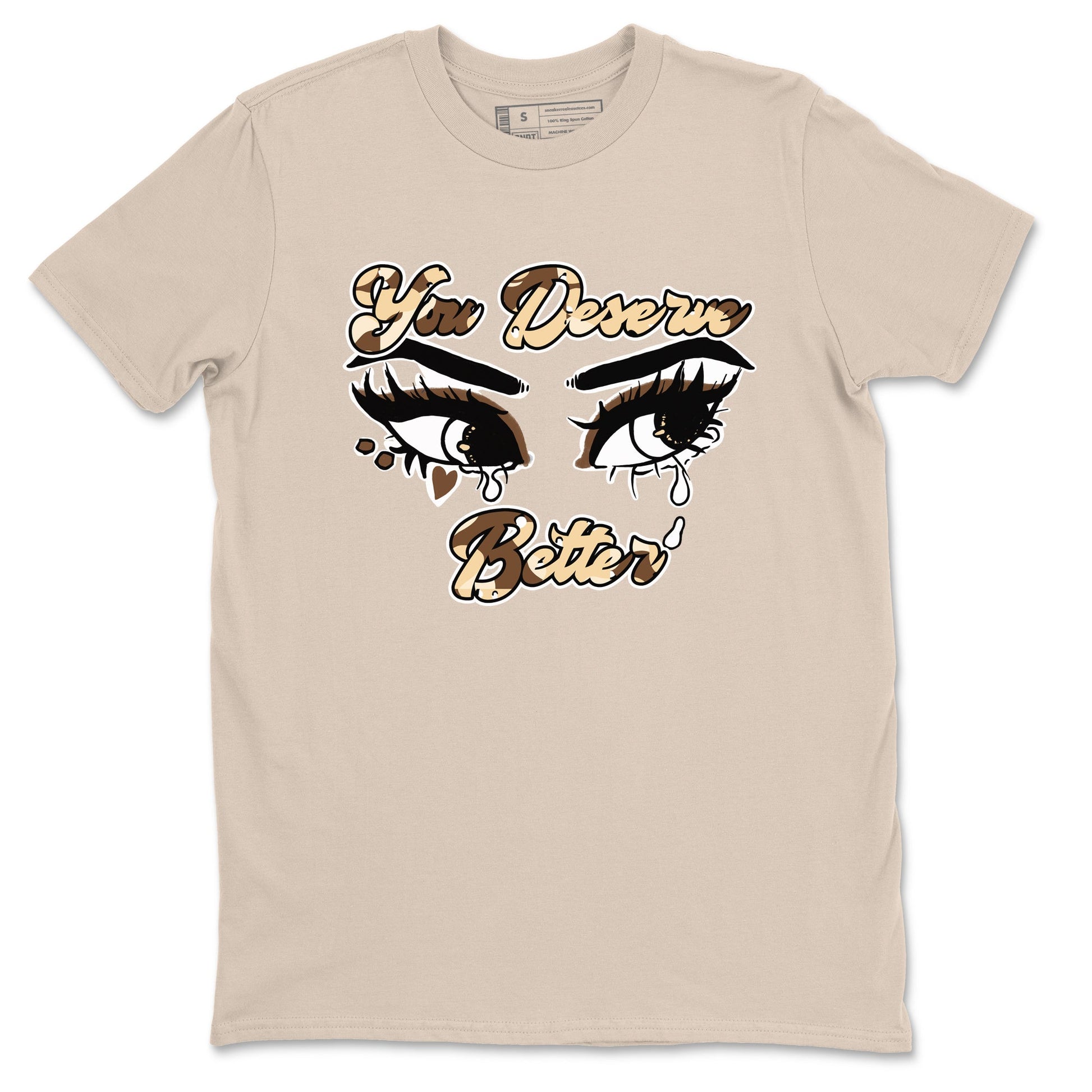 AJ3 Desert Camo shirts to match jordans You Deserve Better sneaker match tees Air Jordan 3 Desert Camo SNRT Sneaker Tees streetwear brand Sand 2 unisex cotton tee