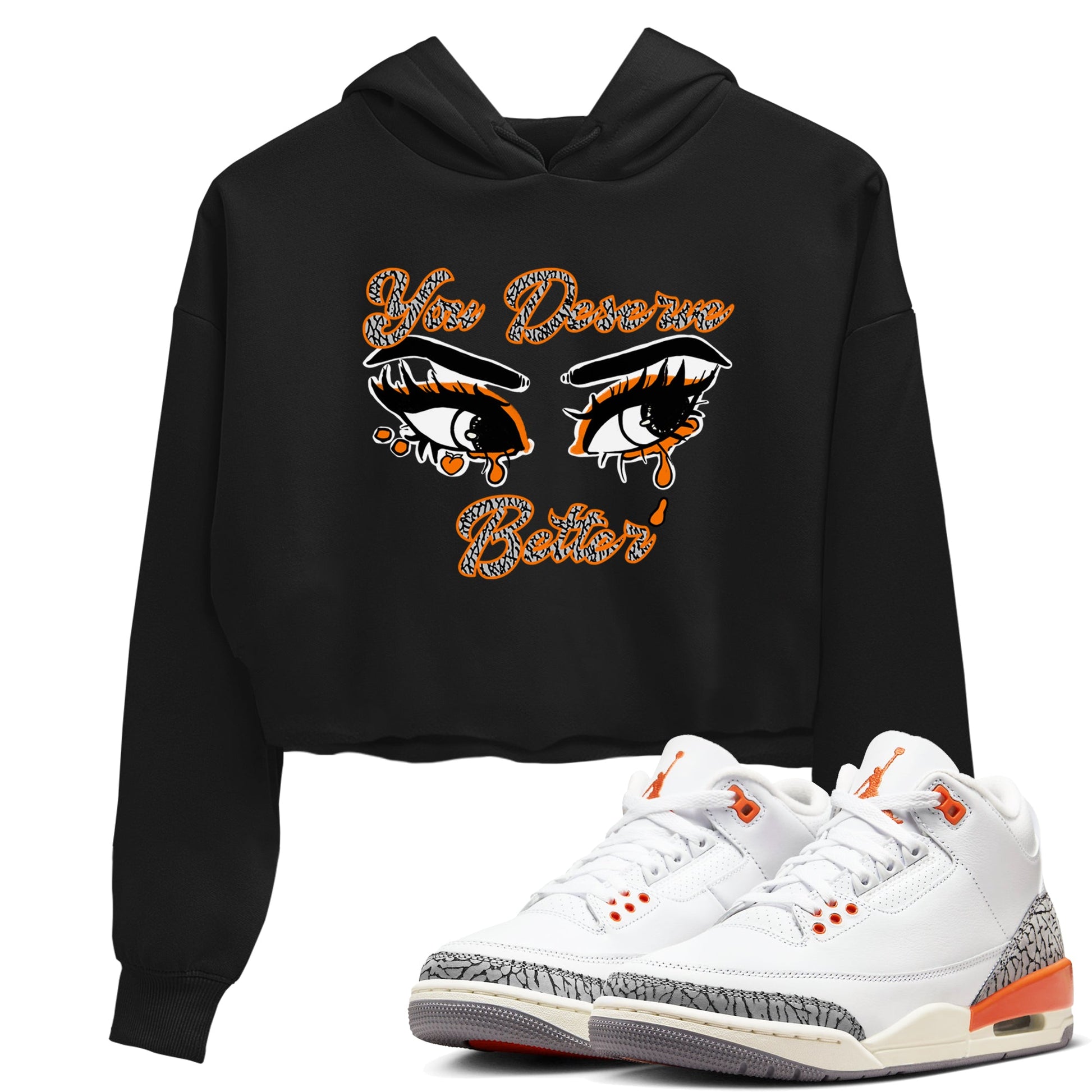 3s Georgia Peach shirt to match jordans You Deserve Better sneaker tees Air Jordan 3 Georgia Peach SNRT Sneaker Release Tees Black 1 crop length shirt