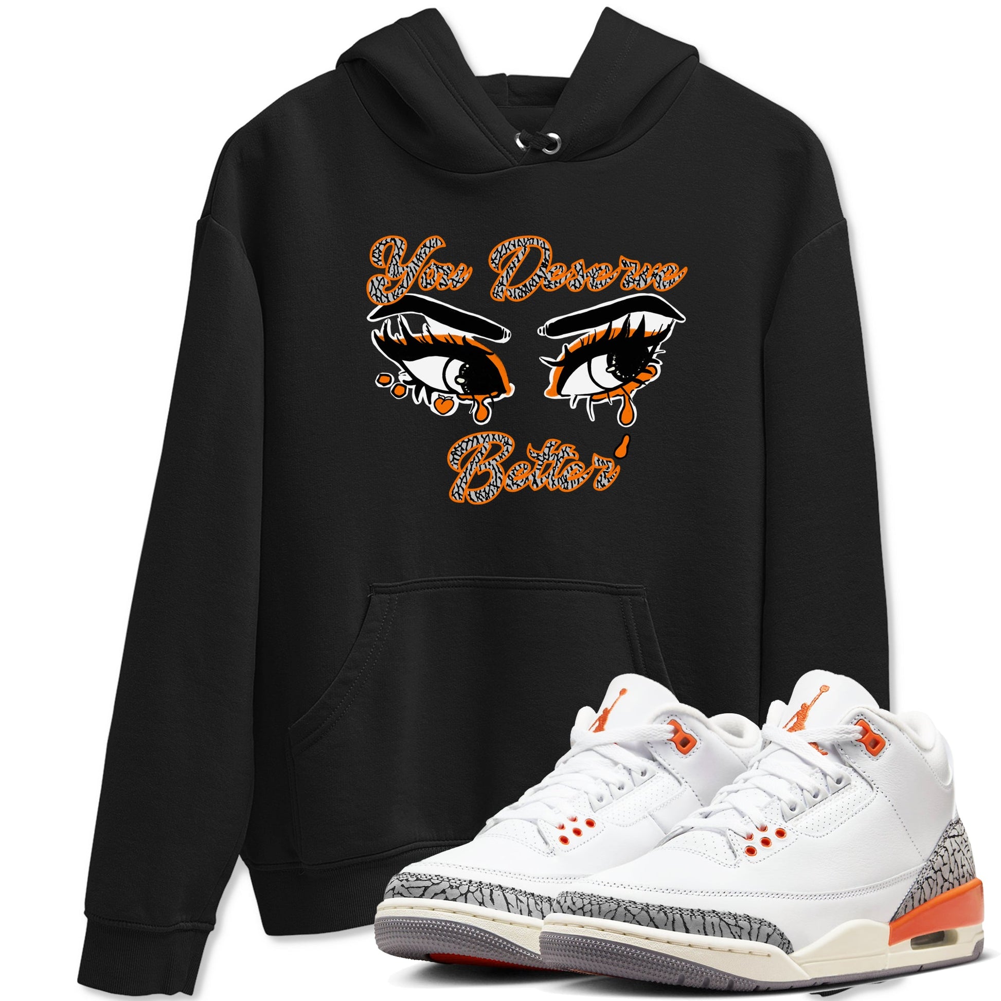3s Georgia Peach shirt to match jordans You Deserve Better sneaker tees Air Jordan 3 Georgia Peach SNRT Sneaker Release Tees unisex cotton Black 1 crew neck shirt
