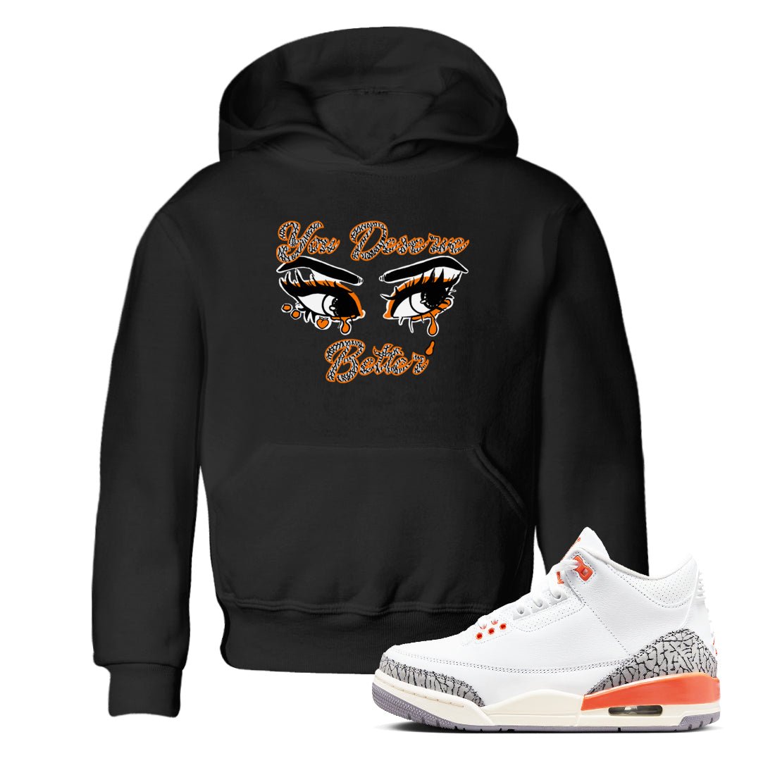 3s Georgia Peach shirt to match jordans You Deserve Better sneaker tees Air Jordan 3 Georgia Peach SNRT sneaker release tees baby toddler Black 1 cotton Shirt