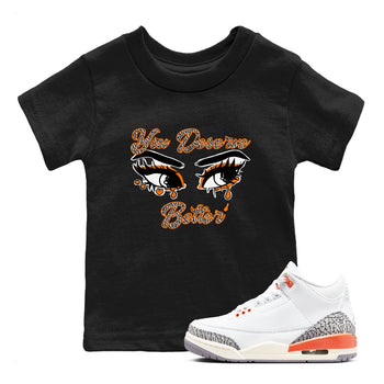 3s Georgia Peach shirt to match jordans You Deserve Better sneaker tees Air Jordan 3 Georgia Peach SNRT sneaker release tees baby toddler Black 1 cotton Shirt