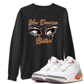 3s Georgia Peach shirt to match jordans You Deserve Better sneaker tees Air Jordan 3 Georgia Peach SNRT Sneaker Release Tees unisex cotton Black 1 crew neck shirt