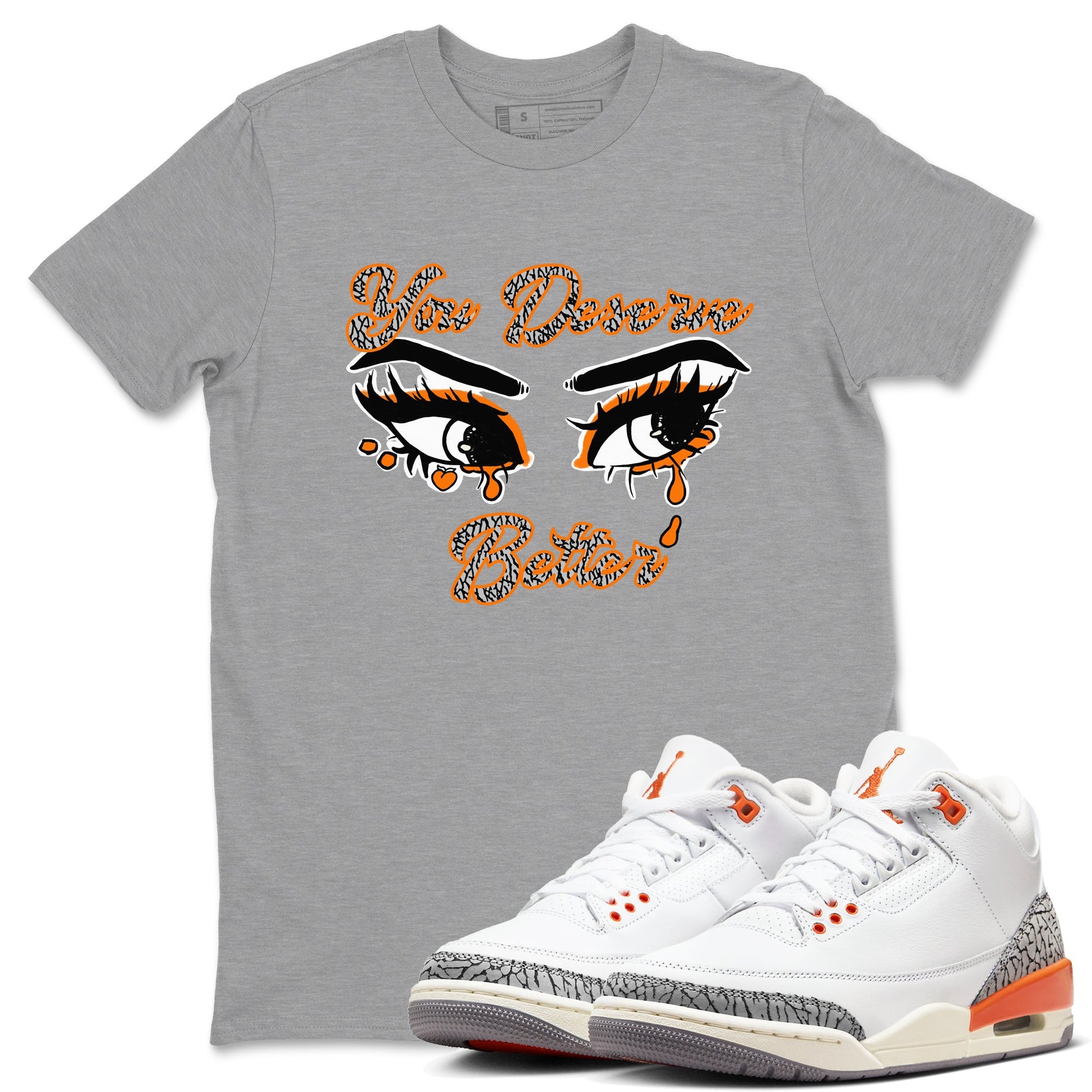 3s Georgia Peach shirt to match jordans You Deserve Better sneaker tees Air Jordan 3 Georgia Peach SNRT Sneaker Release Tees unisex cotton Heather Grey 1 crew neck shirt