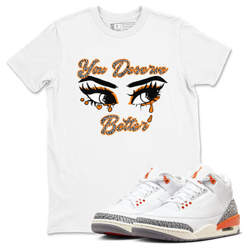 3s Georgia Peach shirt to match jordans You Deserve Better sneaker tees Air Jordan 3 Georgia Peach SNRT Sneaker Release Tees unisex cotton White 1 crew neck shirt