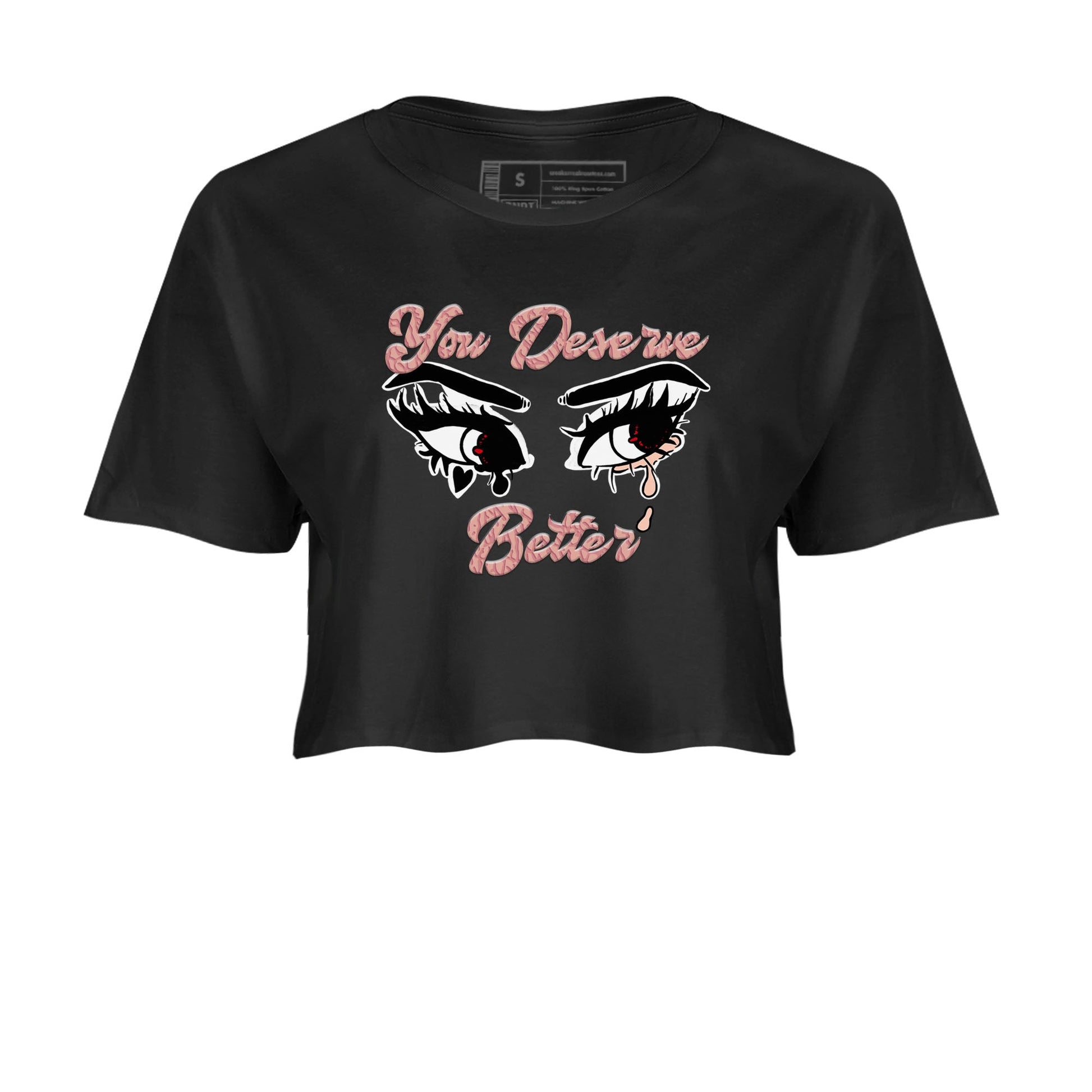 3s Valentines Day shirts to match jordans You Deserve Better best t shirts to wear with jordans Air Jordan 3 Valentines Day match shoes to clothes SNRT Sneaker Tees unisex cotton Black 2 crop tee