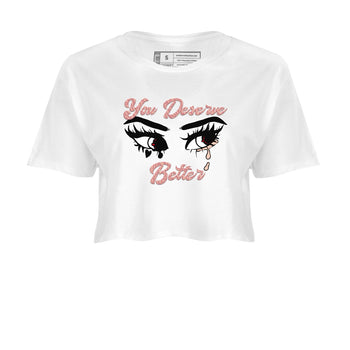 3s Valentines Day shirts to match jordans You Deserve Better best t shirts to wear with jordans Air Jordan 3 Valentines Day match shoes to clothes SNRT Sneaker Tees unisex cotton White 2 crop tee