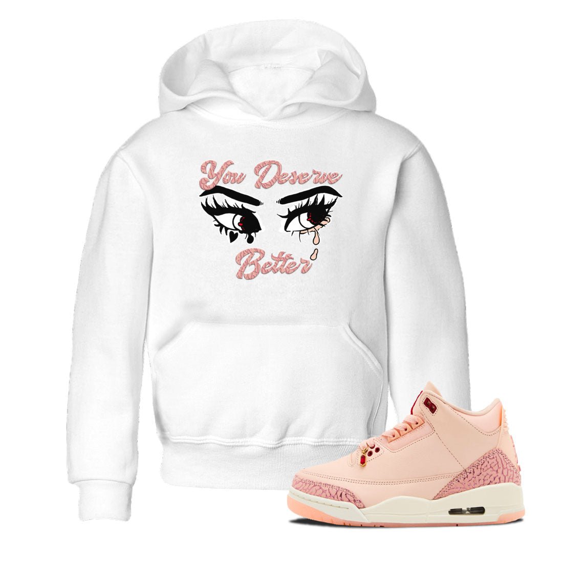 3s Valentines Day shirts to match jordans You Deserve Better best t shirts to wear with jordans Air Jordan 3 Valentines Day match shoes to clothes SNRT Sneaker Tees Youth Baby White 1 tee