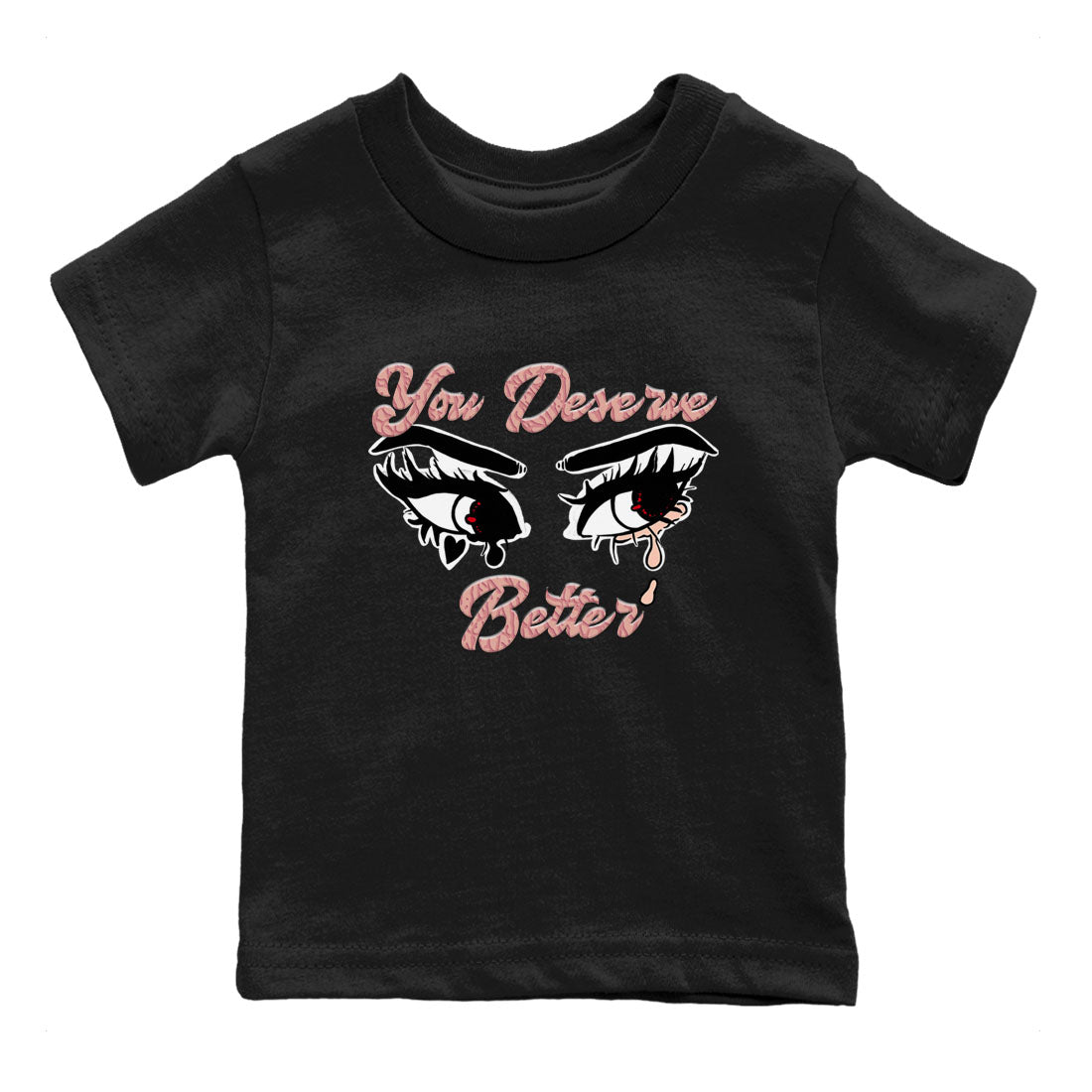 3s Valentines Day shirts to match jordans You Deserve Better best t shirts to wear with jordans Air Jordan 3 Valentines Day match shoes to clothes SNRT Sneaker Tees Youth Baby Black 2 tee