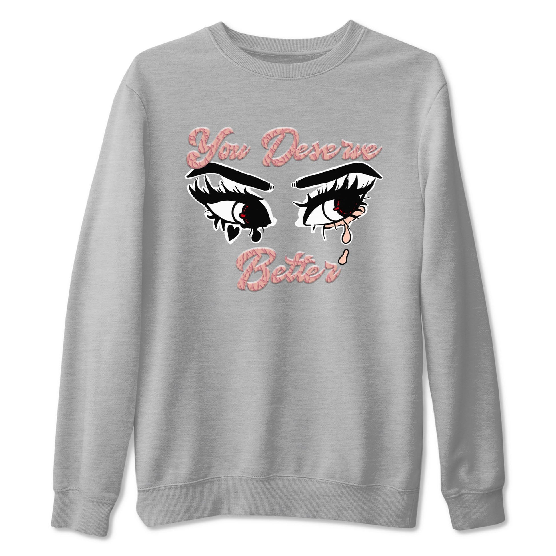 3s Valentines Day shirts to match jordans You Deserve Better best t shirts to wear with jordans Air Jordan 3 Valentines Day match shoes to clothes SNRT Sneaker Tees unisex cotton Heather Grey 2 shirts