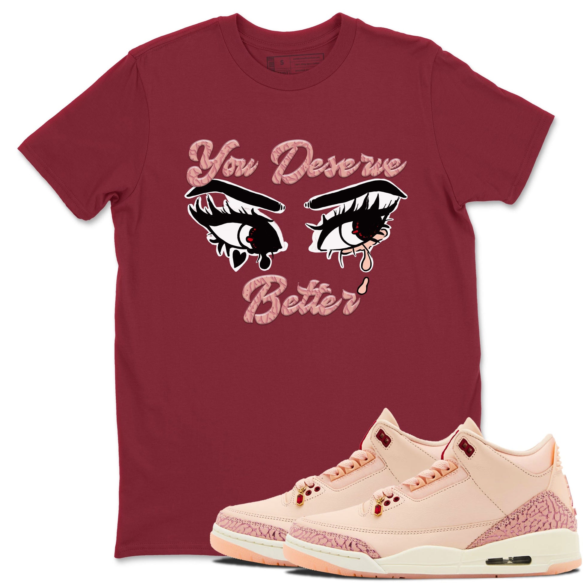 3s Valentines Day shirts to match jordans You Deserve Better best t shirts to wear with jordans Air Jordan 3 Valentines Day match shoes to clothes SNRT Sneaker Tees unisex cotton Cardinal 1 shirts