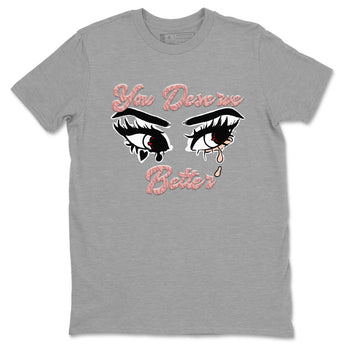 3s Valentines Day shirts to match jordans You Deserve Better best t shirts to wear with jordans Air Jordan 3 Valentines Day match shoes to clothes SNRT Sneaker Tees unisex cotton Heather Grey 2 shirts