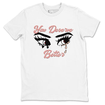 3s Valentines Day shirts to match jordans You Deserve Better best t shirts to wear with jordans Air Jordan 3 Valentines Day match shoes to clothes SNRT Sneaker Tees unisex cotton White 2 shirts