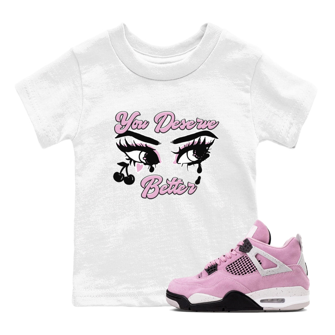 4s Retro Orchid shirts to match jordans You Deserve Better sneaker match tees Air Jordan 4 WMNS Orchid match shoes to clothes SNRT Sneaker Tees Youth Baby White 1 tee