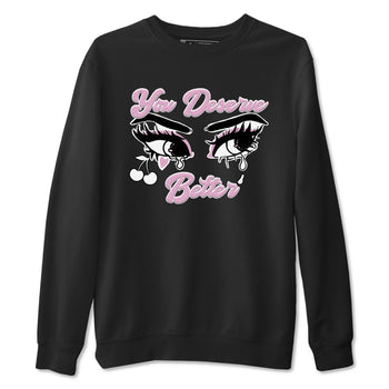4s Retro Orchid shirts to match jordans You Deserve Better sneaker match tees Air Jordan 4 WMNS Orchid match shoes to clothes SNRT Sneaker Tees unisex cotton Black 2 shirts