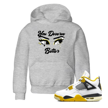 AJ4 Vivid Sulfur shirt to match jordans You Deserve Better sneaker tees Air Jordan 4 Vivid Sulfur SNRT sneaker release tees baby toddler Heather Grey 1 cotton Shirt