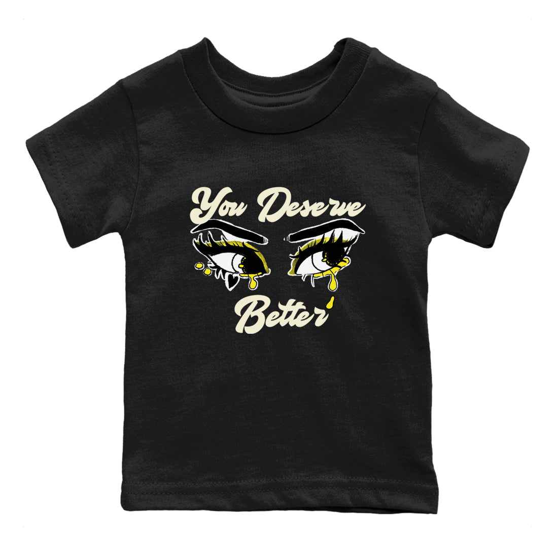 AJ4 Vivid Sulfur shirt to match jordans You Deserve Better sneaker tees Air Jordan 4 Vivid Sulfur SNRT sneaker release tees baby toddler Black 2 cotton Shirt