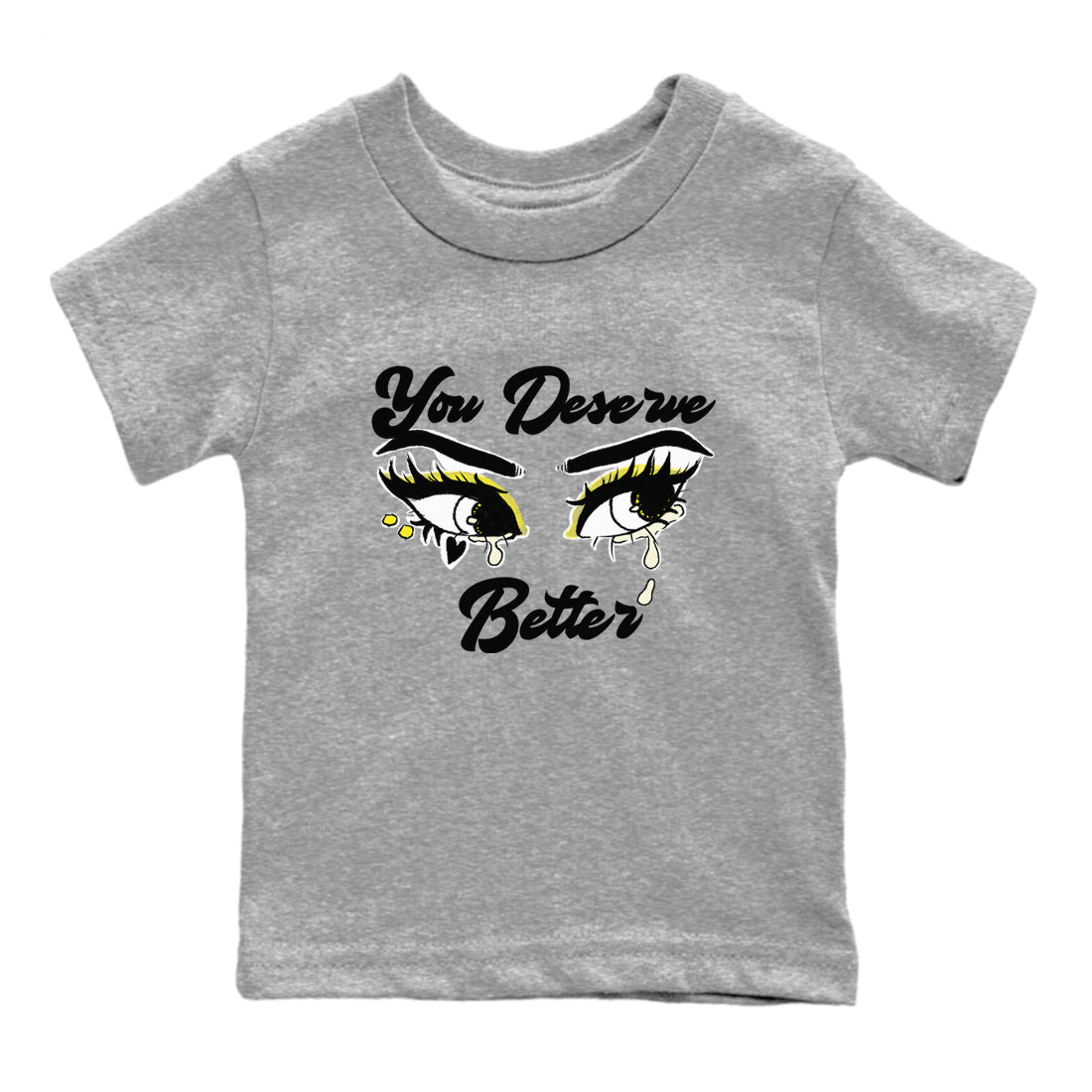 AJ4 Vivid Sulfur shirt to match jordans You Deserve Better sneaker tees Air Jordan 4 Vivid Sulfur SNRT sneaker release tees baby toddler Heather Grey 2 cotton Shirt