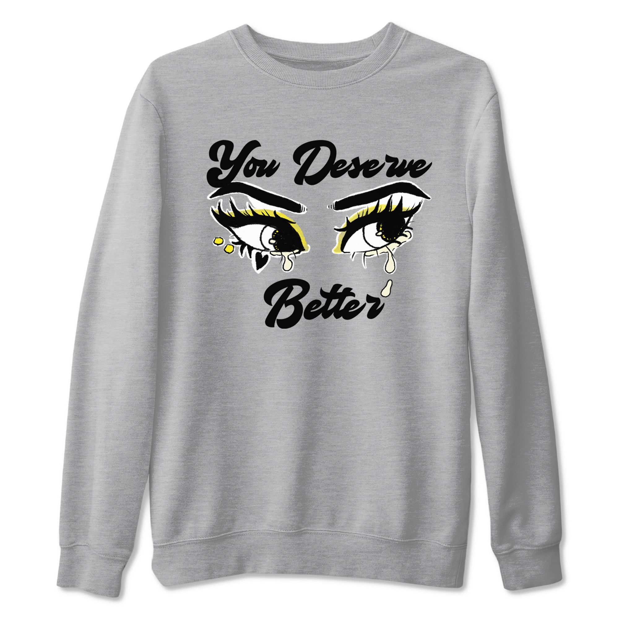 AJ4 Vivid Sulfur shirt to match jordans You Deserve Better sneaker tees Air Jordan 4 Vivid Sulfur SNRT Sneaker Release Tees unisex cotton Heather Grey 2 crew neck shirt