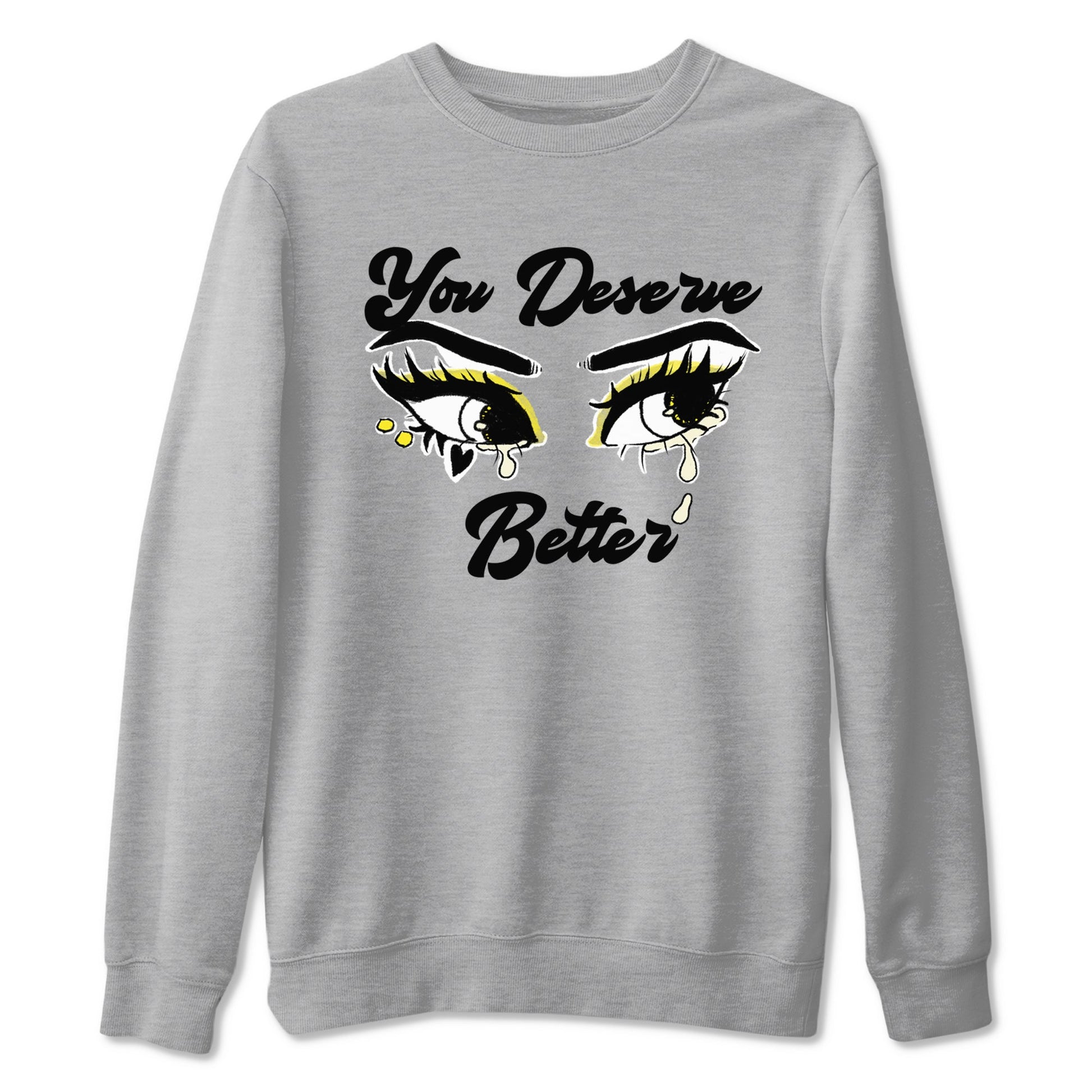 AJ4 Vivid Sulfur shirt to match jordans You Deserve Better sneaker tees Air Jordan 4 Vivid Sulfur SNRT Sneaker Release Tees unisex cotton Heather Grey 2 crew neck shirt