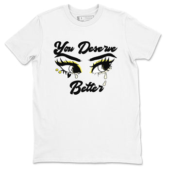 AJ4 Vivid Sulfur shirt to match jordans You Deserve Better sneaker tees Air Jordan 4 Vivid Sulfur SNRT Sneaker Release Tees unisex cotton White 2 crew neck shirt