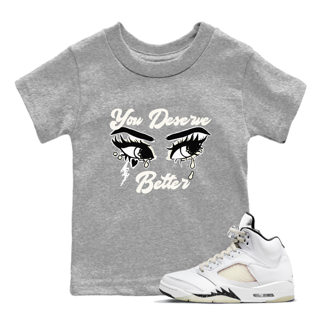 AJ5 Sail shirt to match jordans You Deserve Better sneaker tees Air Jordan 5 Sail SNRT sneaker release tees baby toddler Heather Grey 1 cotton Shirt
