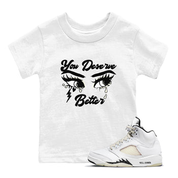 AJ5 Sail shirt to match jordans You Deserve Better sneaker tees Air Jordan 5 Sail SNRT sneaker release tees baby toddler White 1 cotton Shirt