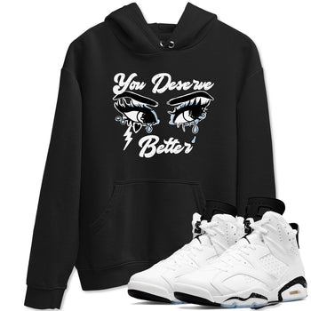 6s White Black shirt to match jordans You Deserve Better sneaker tees Air Jordan 6 White Black SNRT Sneaker Release Tees unisex cotton Black 1 crew neck shirt