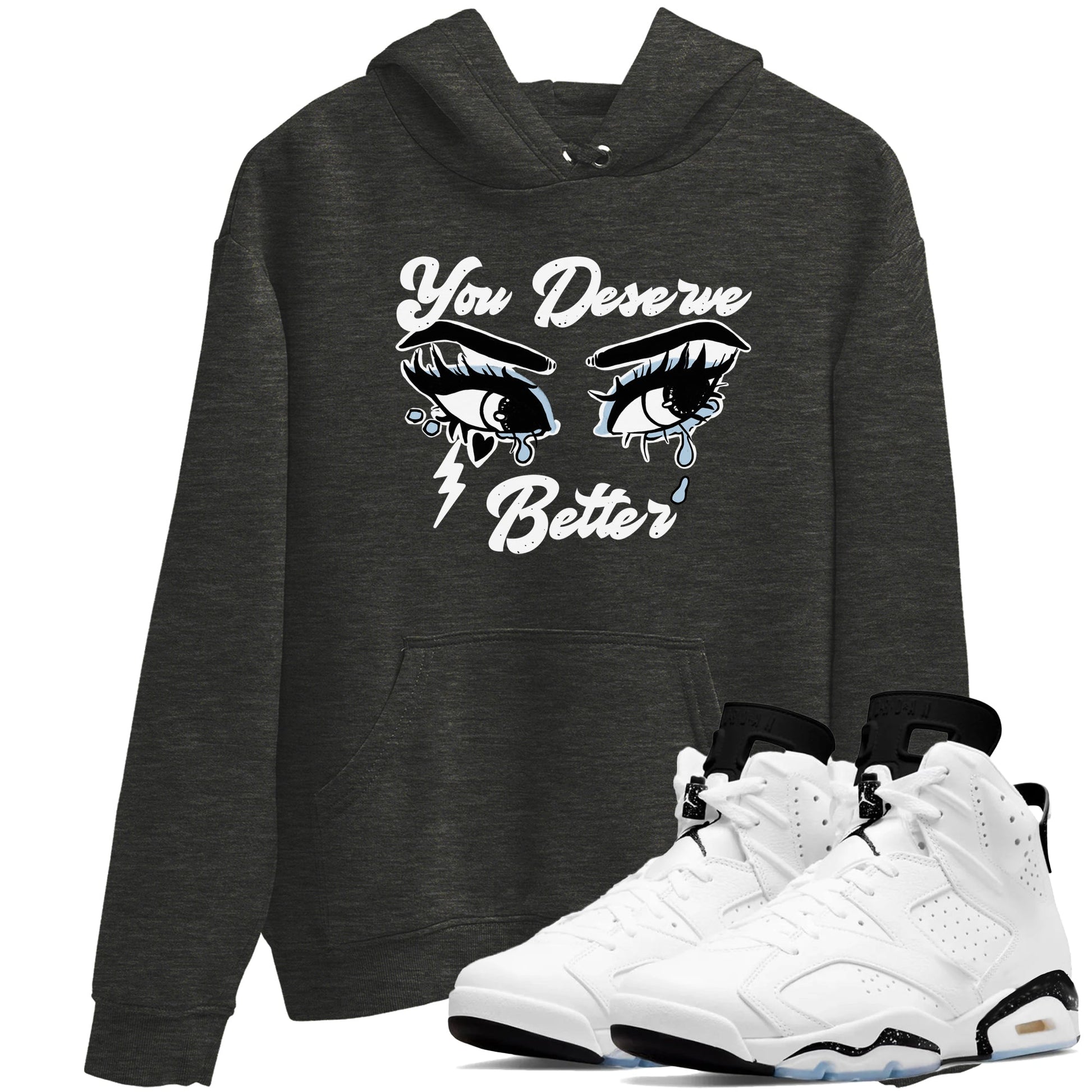 6s White Black shirt to match jordans You Deserve Better sneaker tees Air Jordan 6 White Black SNRT Sneaker Release Tees unisex cotton Charcoal Heather 1 crew neck shirt
