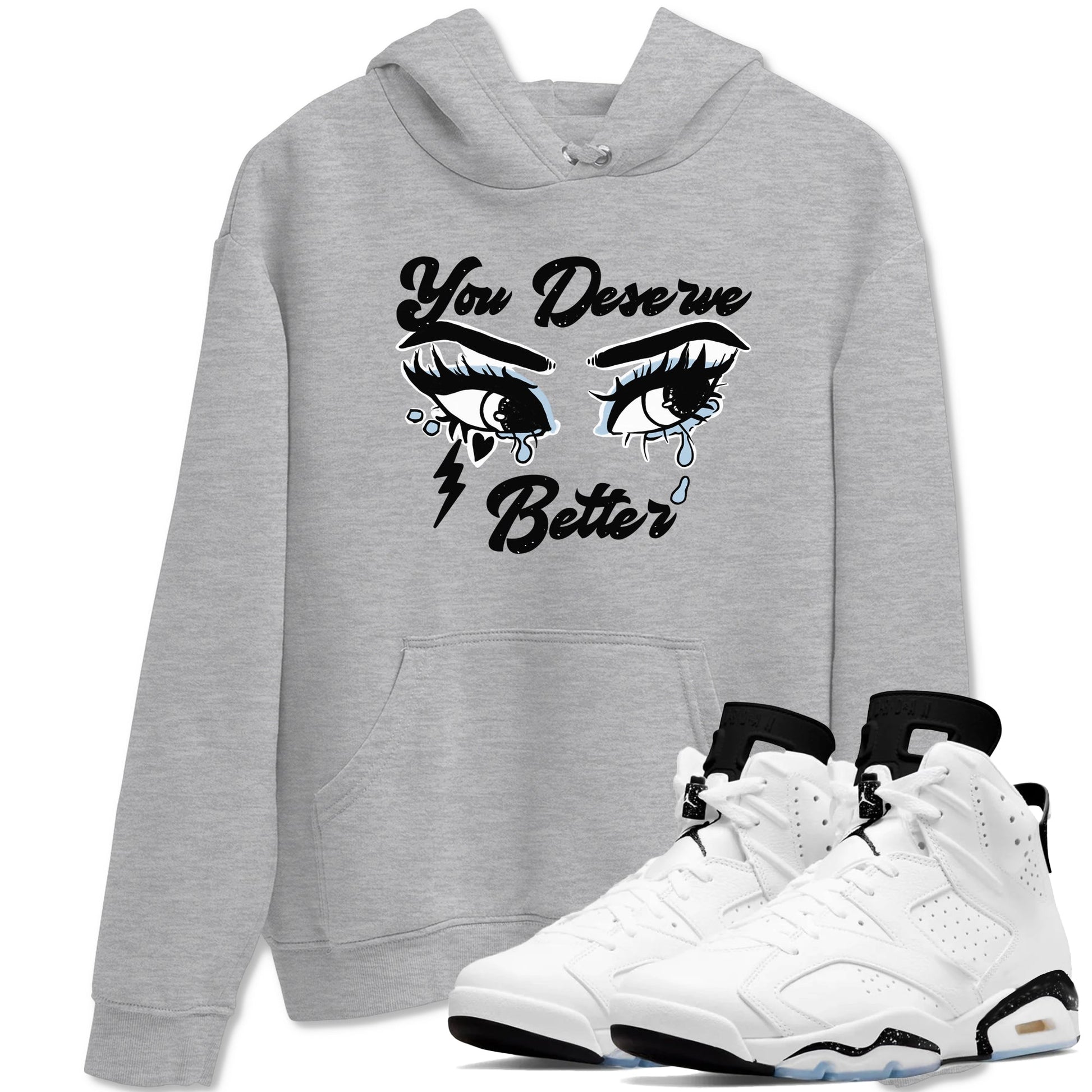 6s White Black shirt to match jordans You Deserve Better sneaker tees Air Jordan 6 White Black SNRT Sneaker Release Tees unisex cotton Heather Grey 1 crew neck shirt