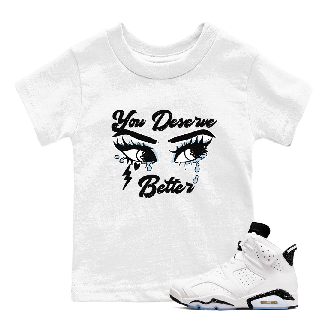 6s White Black shirt to match jordans You Deserve Better sneaker tees Air Jordan 6 White Black SNRT sneaker release tees baby toddler White 1 cotton Shirt