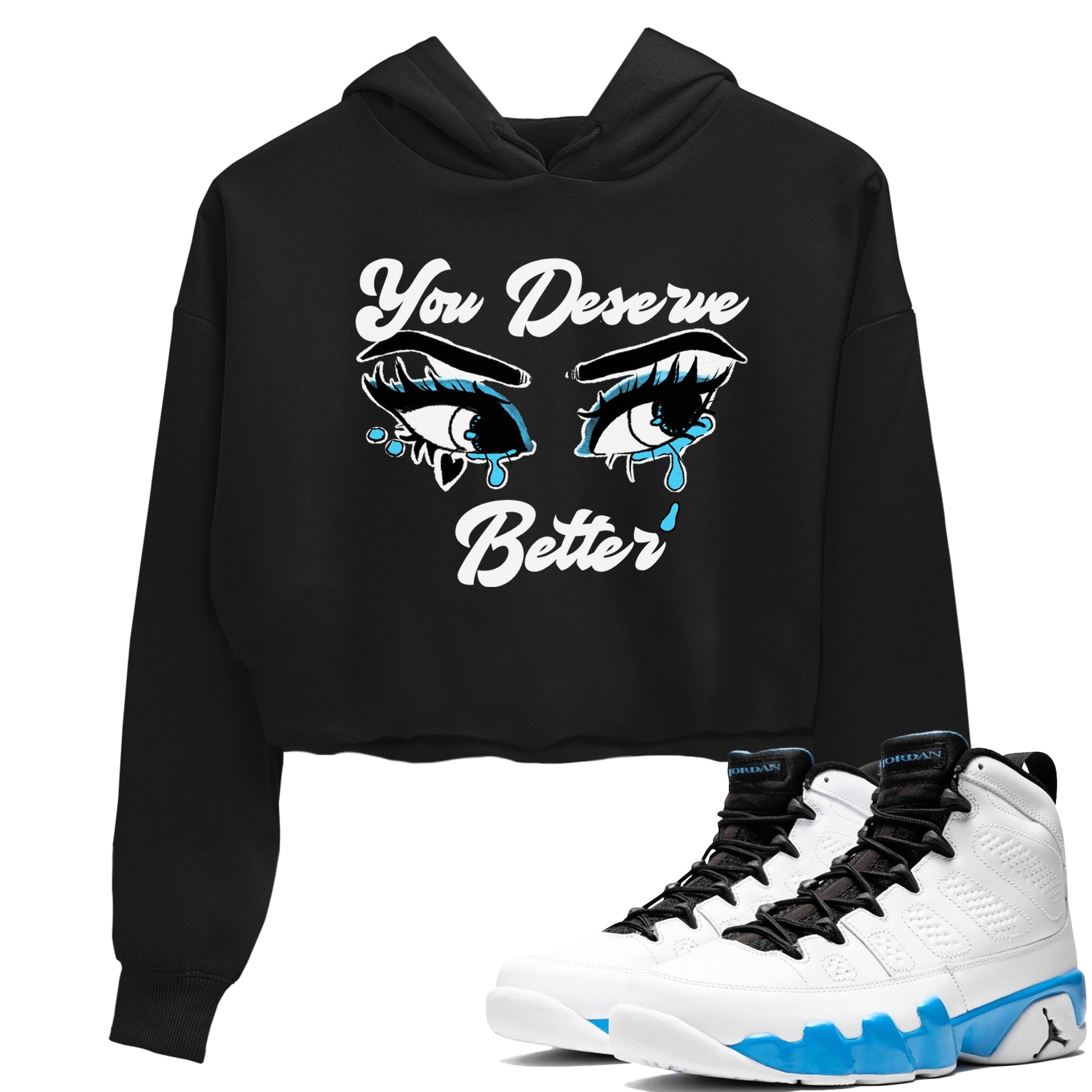 AJ9 Powder Blue shirt to match jordans You Deserve Better sneaker tees Air Jordan 9 Powder Blue SNRT Sneaker Release Tees Black 1 crop length shirt