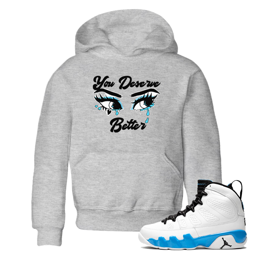 AJ9 Powder Blue shirt to match jordans You Deserve Better sneaker tees Air Jordan 9 Powder Blue SNRT sneaker release tees baby toddler Heather Grey 1 cotton Shirt