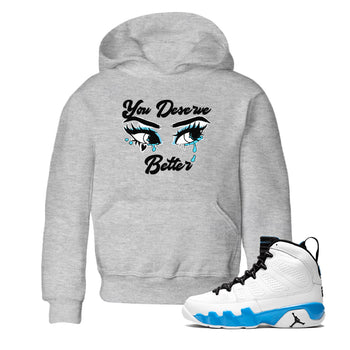 AJ9 Powder Blue shirt to match jordans You Deserve Better sneaker tees Air Jordan 9 Powder Blue SNRT sneaker release tees baby toddler Heather Grey 1 cotton Shirt