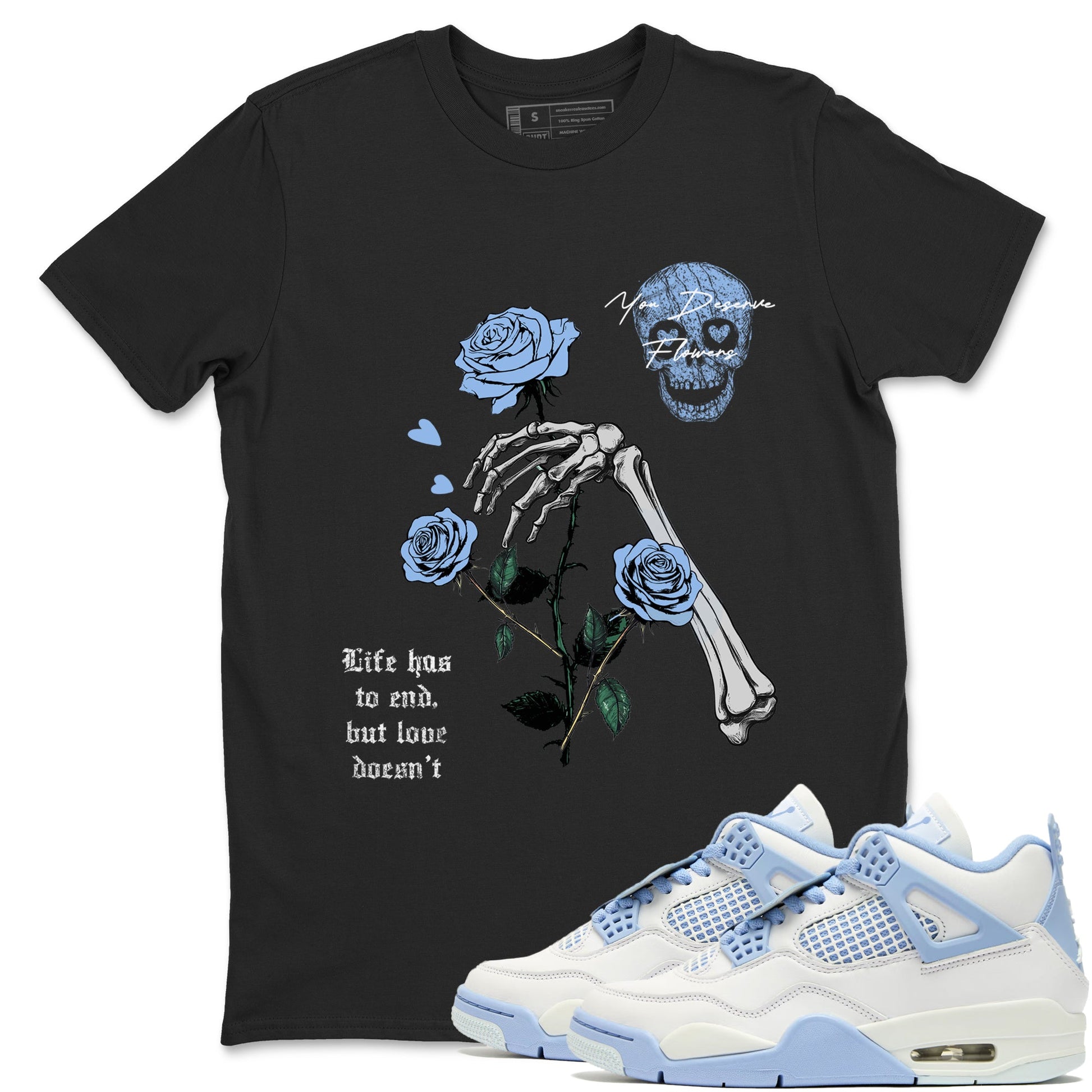 4s Forget Me Not shirts to match jordans You Deserve Flowers sneaker match tees Air Jordan 4 Retro Forget Me Not match shoes to clothes SNRT Sneaker Tees unisex cotton Black 1 shirts