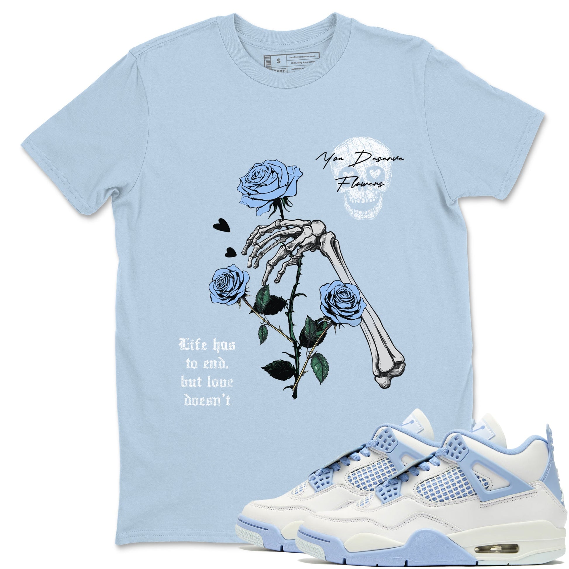 4s Forget Me Not shirts to match jordans You Deserve Flowers sneaker match tees Air Jordan 4 Retro Forget Me Not match shoes to clothes SNRT Sneaker Tees unisex cotton Light Blue 1 shirts