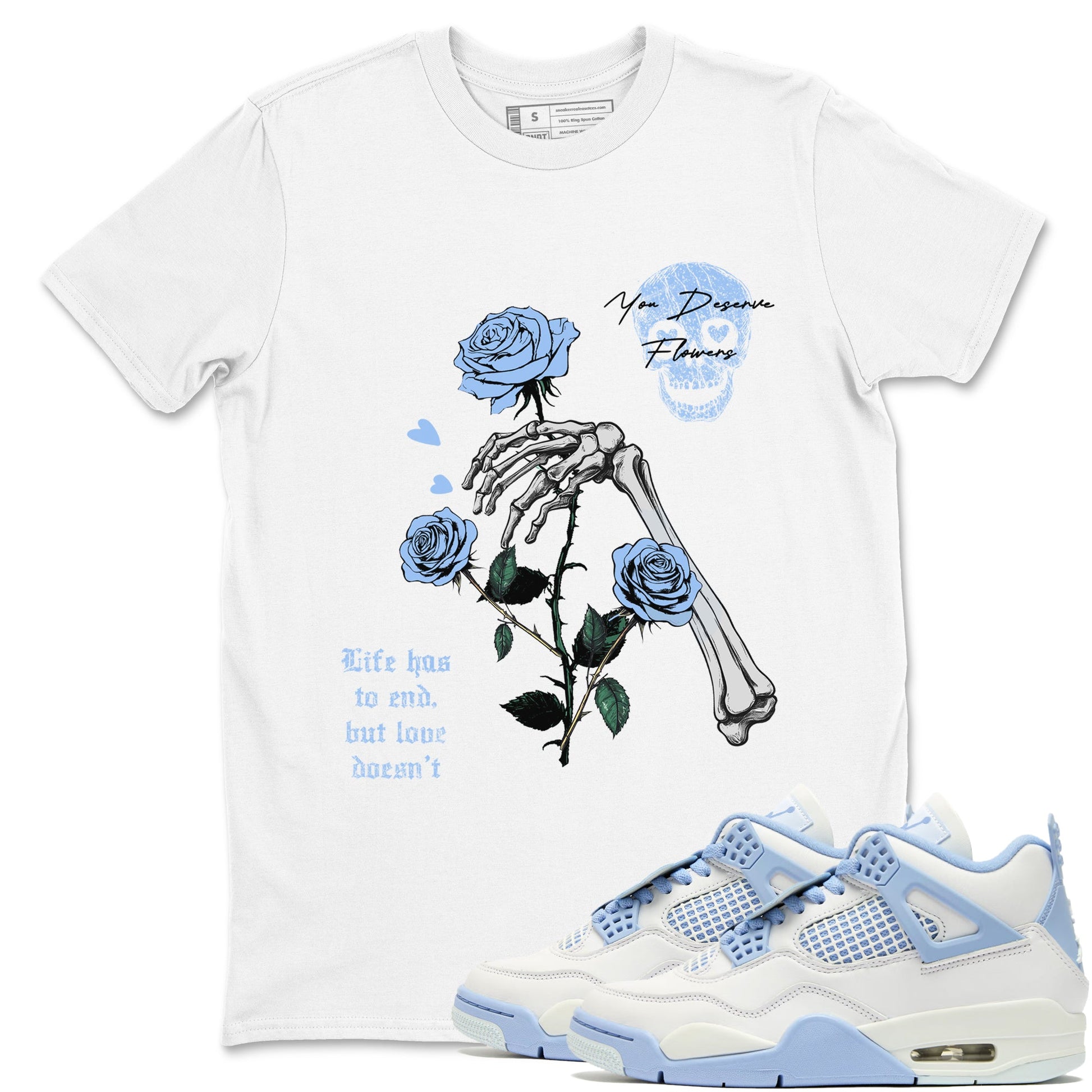 4s Forget Me Not shirts to match jordans You Deserve Flowers sneaker match tees Air Jordan 4 Retro Forget Me Not match shoes to clothes SNRT Sneaker Tees unisex cotton White 1 shirts