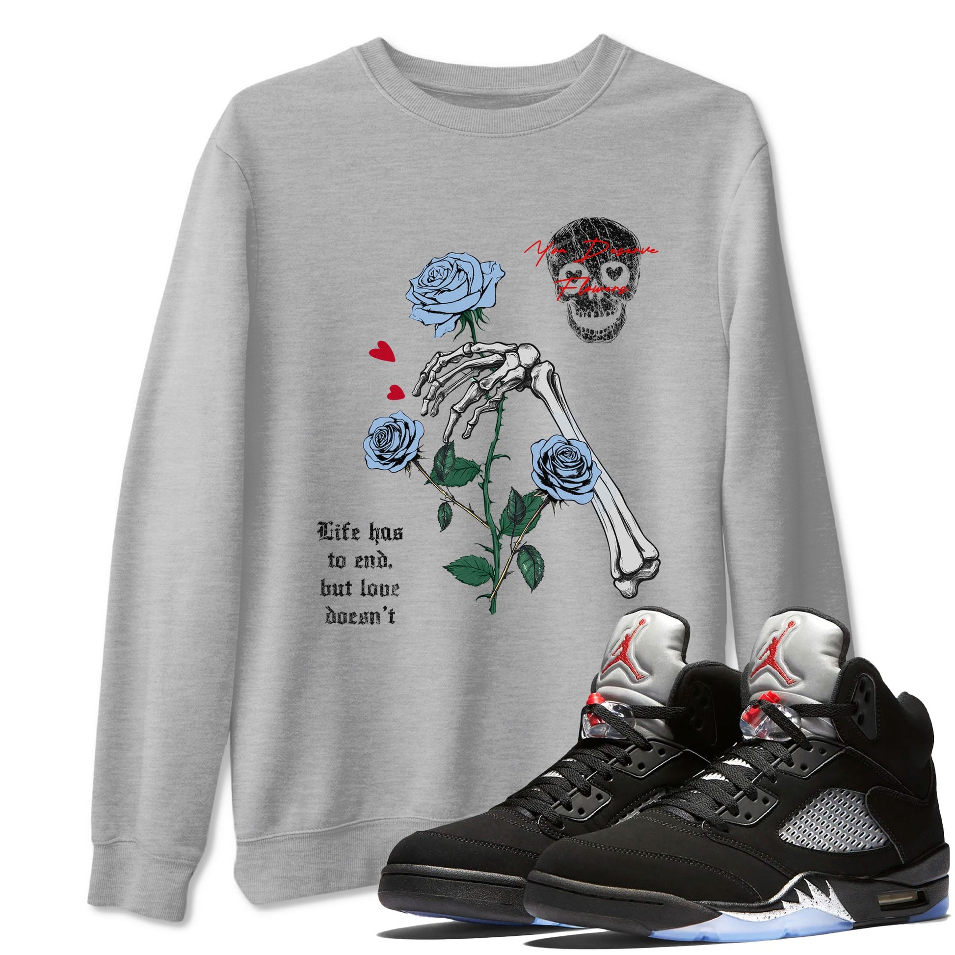 5s Black Metallic Reimagined shirts to match jordans You Deserve Flowers best t shirts to wear with jordans AJ5 Retro OG Reimagined match shoes to clothes SNRT Sneaker Tees unisex cotton Heather Grey 1 shirts