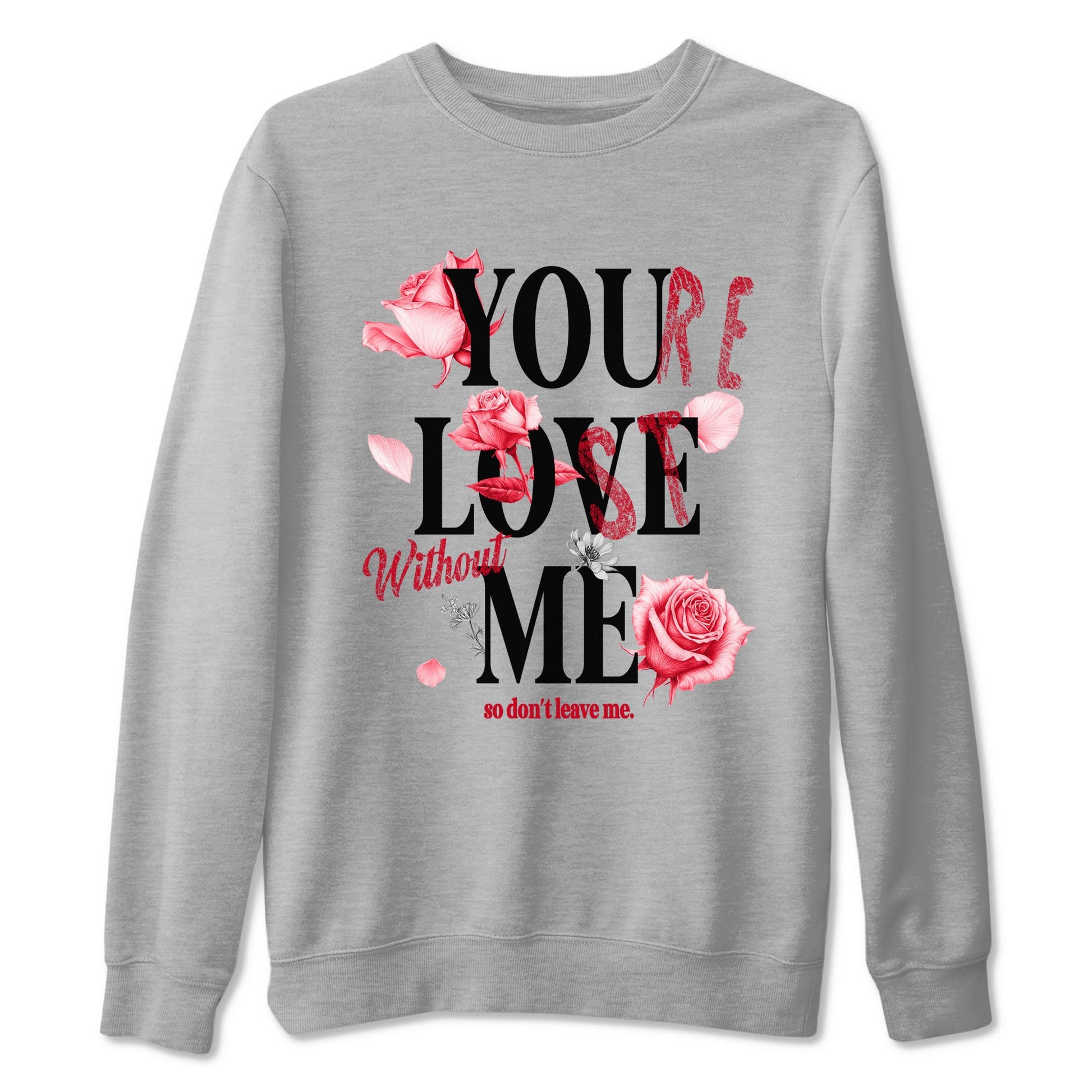 1s '85 Bred shirts to match jordans You Love Me best t shirts to wear with jordans AJ1 Retro High OG '85 Bred match shoes to clothes SNRT Sneaker Tees unisex cotton Heather Grey 2 shirts