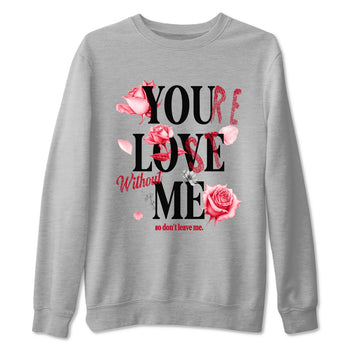 1s '85 Bred shirts to match jordans You Love Me best t shirts to wear with jordans AJ1 Retro High OG '85 Bred match shoes to clothes SNRT Sneaker Tees unisex cotton Heather Grey 2 shirts