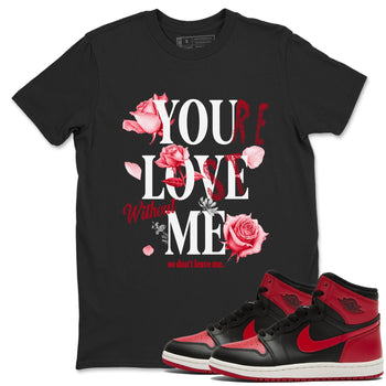 1s '85 Bred shirts to match jordans You Love Me best t shirts to wear with jordans AJ1 Retro High OG '85 Bred match shoes to clothes SNRT Sneaker Tees unisex cotton Black 1 shirts