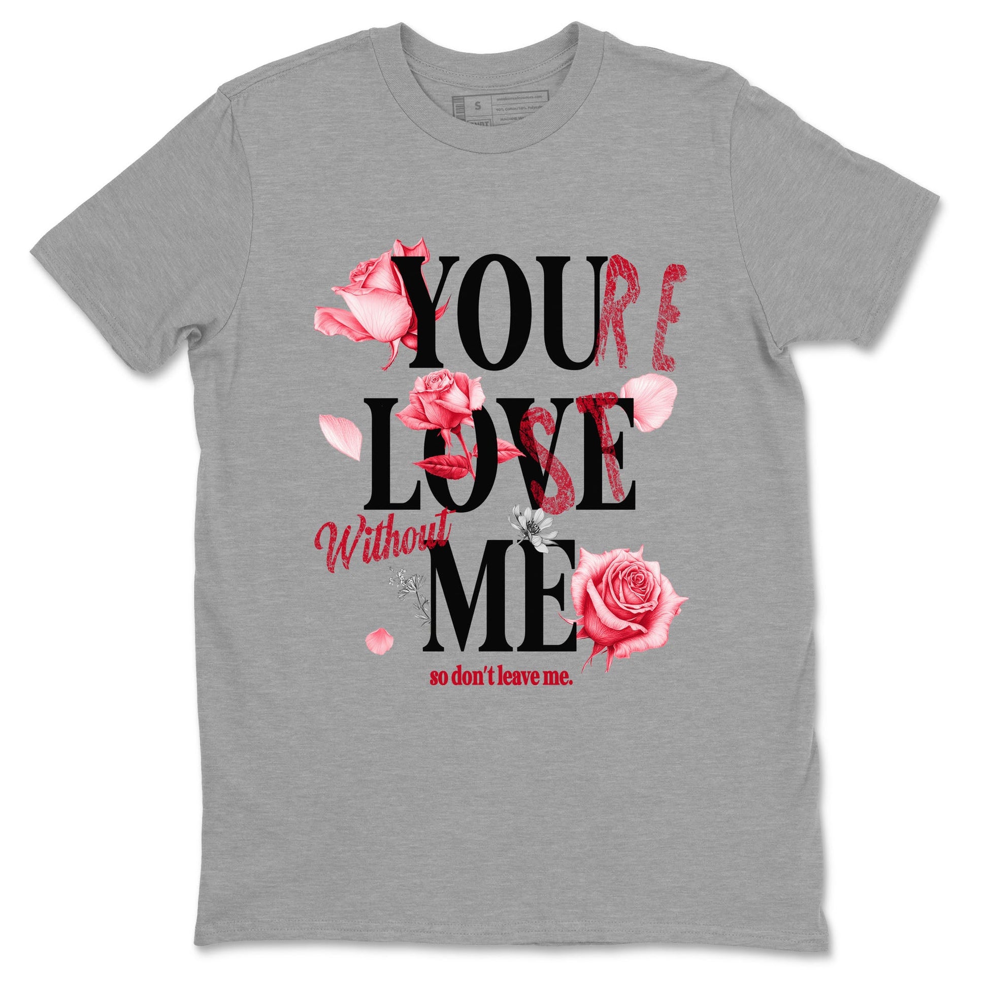 1s '85 Bred shirts to match jordans You Love Me best t shirts to wear with jordans AJ1 Retro High OG '85 Bred match shoes to clothes SNRT Sneaker Tees unisex cotton Heather Grey 2 shirts