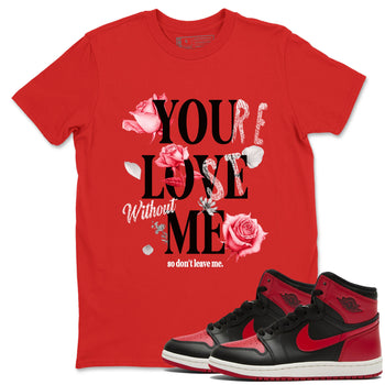 1s '85 Bred shirts to match jordans You Love Me best t shirts to wear with jordans AJ1 Retro High OG '85 Bred match shoes to clothes SNRT Sneaker Tees unisex cotton Red 1 shirts