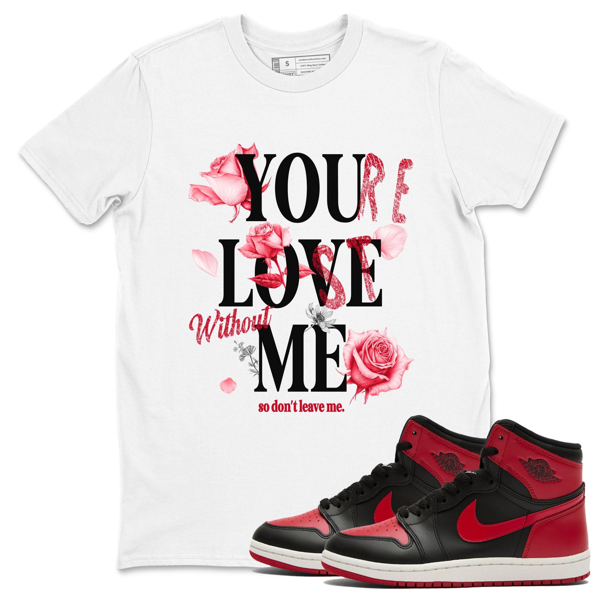 1s '85 Bred shirts to match jordans You Love Me best t shirts to wear with jordans AJ1 Retro High OG '85 Bred match shoes to clothes SNRT Sneaker Tees unisex cotton White 1 shirts