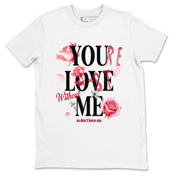 1s '85 Bred shirts to match jordans You Love Me best t shirts to wear with jordans AJ1 Retro High OG '85 Bred match shoes to clothes SNRT Sneaker Tees unisex cotton White 2 shirts