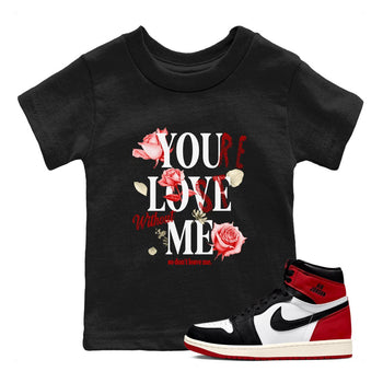 1s Black Toe Reimagined shirts to match jordans You Love Me best t shirts to wear with jordans AJ1 High OG Black Toe Reimagined match shoes to clothes SNRT Sneaker Tees Youth Baby Black 1 tee
