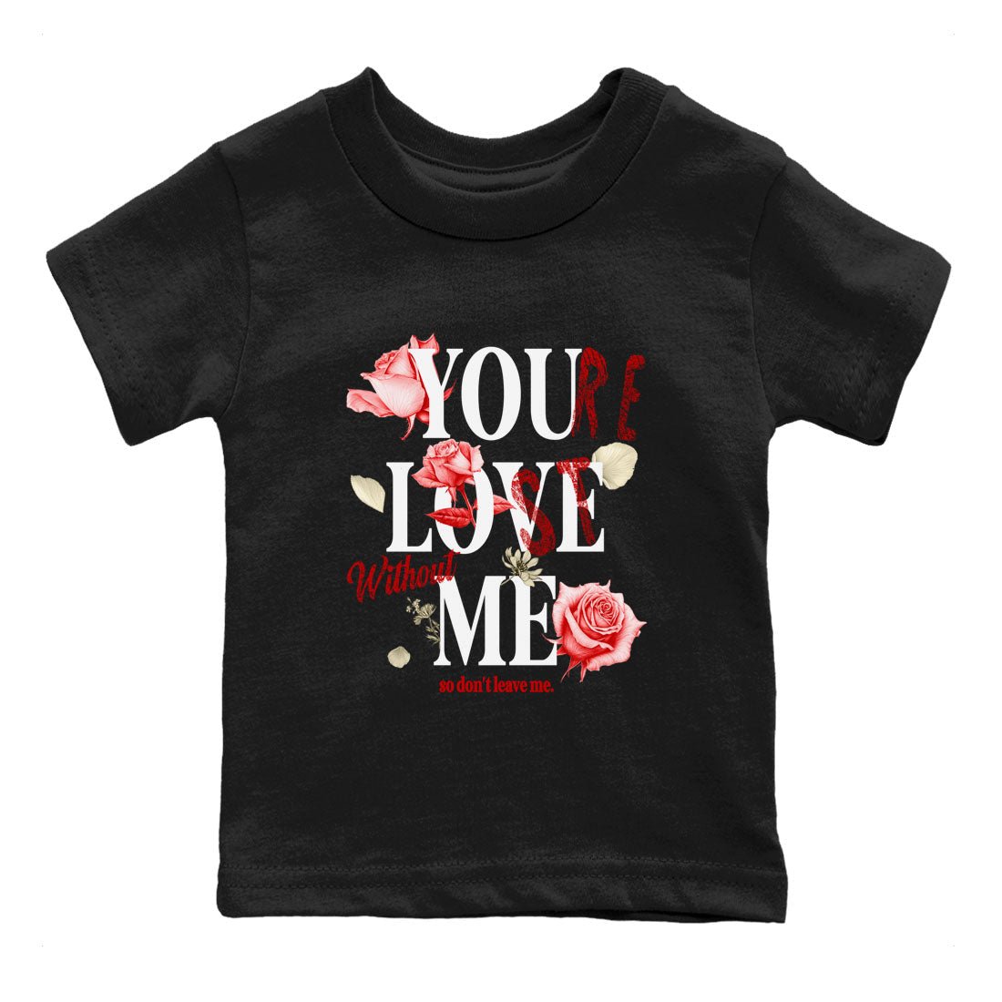 1s Black Toe Reimagined shirts to match jordans You Love Me best t shirts to wear with jordans AJ1 High OG Black Toe Reimagined match shoes to clothes SNRT Sneaker Tees Youth Baby Black 2 tee
